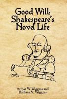Good Will: Shakespeare's Novel Life
