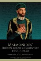 Maimonides' Hidden Torah Commentary -- Exodus 21-40
