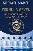 FORMULA SEVEN : and Genesis of The New World Order