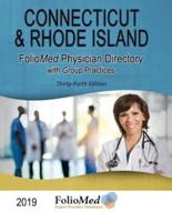Connecticut & Rhode Island Physician Directory with Healthcare Facilities 2019 Thirty-Fourth Edition