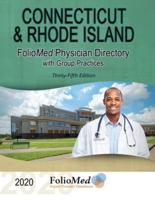 Connecticut and Rhode Island Physician Directory with Group Practices 2020 Thirty-Fifth Edition