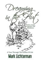 Dreaming In The Hut: A Tour Through The Garden Of Life