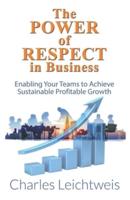 The Power of Respect In Business: Enabling your teams to achieve sustainable profitable growth