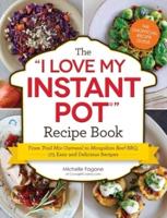 The "I Love My Instant Pot" Recipe Book