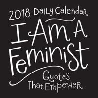 I Am a Feminist 2018 Daily Calendar