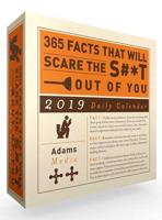 365 Facts That Will Scare the S#*t Out of You 2019 Daily Calendar