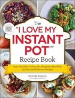 The "I Love My Instant Pot" Recipe Book