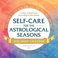 Self-Care for the Astrological Seasons 2021 Daily Calendar