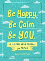 Be Happy. Be Calm. Be You