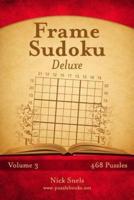 Frame Sudoku Deluxe - Volume 3 - 468 Logic Puzzles