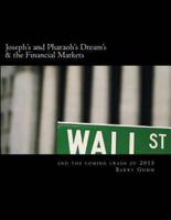 Joseph's and Pharaoh's Dream's & The Financial Markets