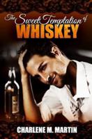 The Sweet Temptation of Whiskey