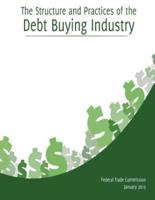 The Structure and Practices of the Debt Buying Industry