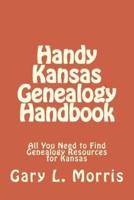 Handy Kansas Genealogy Handbook