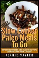 Slow Cooker Paleo Meals to Go