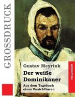 Der Weiße Dominikaner (Großdruck)