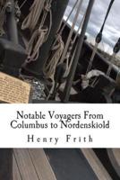 Notable Voyagers From Columbus to Nordenskiold