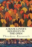 A Book-Lover's Holidays in the Open