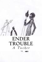 Ender Trouble