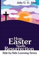 How Easter Spells Resurrection