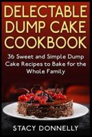 Delectable Dump Cake Cookbook