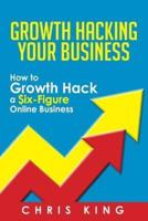 Growth Hacking Your Business