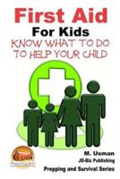 First Aid for Kids - Know What to Do to Help Your Child