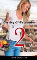 Get Any Girl's Number in 2 Minutes