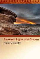 Between Egypt and Canaan