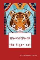 Transformer the Tiger Cat