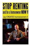 Stop Renting and Be a Homeowner Now !!