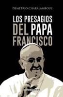 Los Presagios Del Papa Francisco