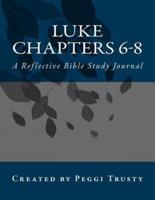 Luke, Chapters 6-8