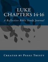 Luke, Chapters 14-16