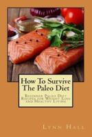 How To Survive The Paleo Diet