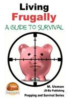 Living Frugally - A Guide to Survival