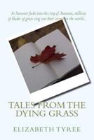 Tales from the Dying Grass