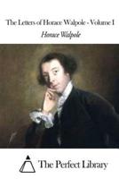 The Letters of Horace Walpole - Volume I