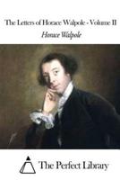 The Letters of Horace Walpole - Volume II