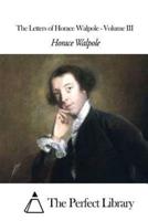 The Letters of Horace Walpole - Volume III