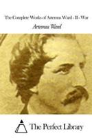 The Complete Works of Artemus Ward - II