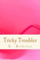 Tricky Troubles