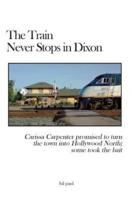 The Train Never Stops in Dixon