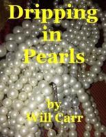 Dripping in Pearls