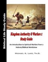 Kingdom Authority and Warfare 1 Study Guide