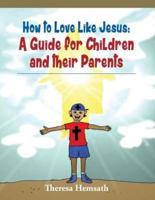 How to Love Like Jesus