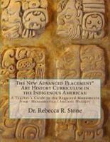 The New Advanced Placement* Art History Curriculum in the Indigenous Americas