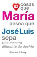 52 Cosas Que Maria Desea Que Jose Luis Sepa