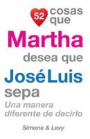 52 Cosas Que Martha Desea Que Jose Luis Sepa