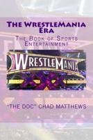 The WrestleMania Era